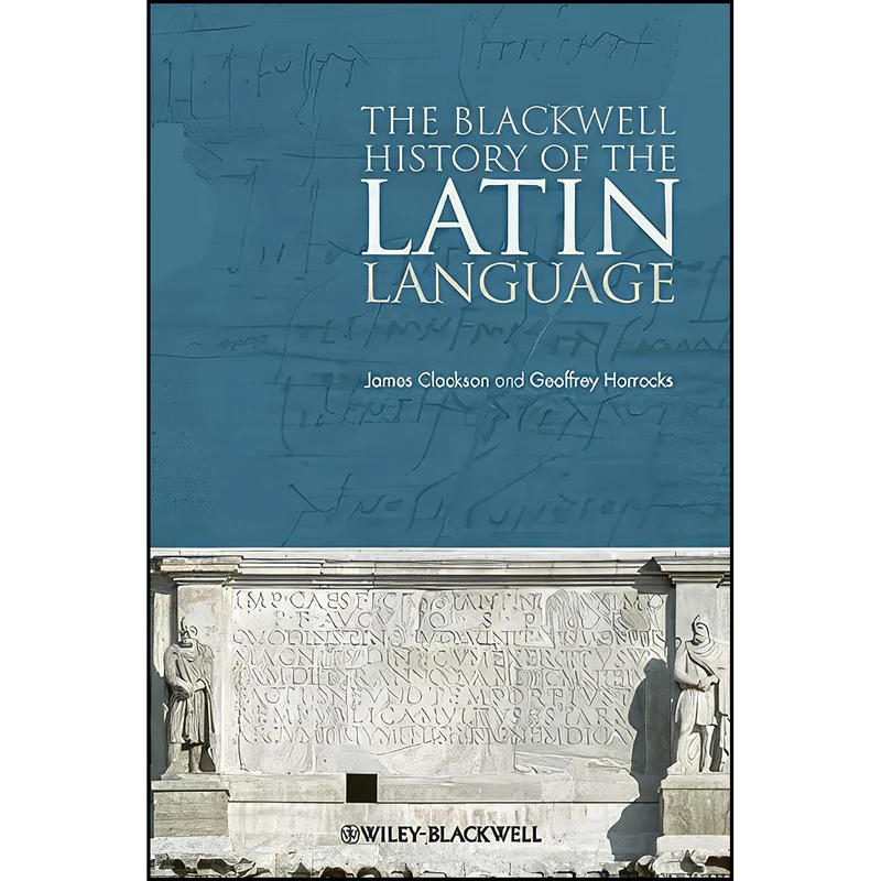 کتاب The Blackwell History of the Latin Language اثر جمعي از نويسندگان انتشارات Wiley-Blackwell