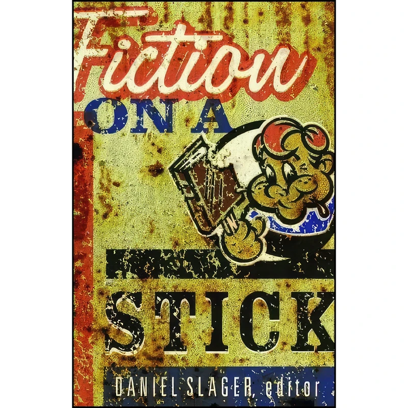 کتاب Fiction on a Stick اثر Sarah Stonich and Sun Yung Shin انتشارات Milkweed Editions