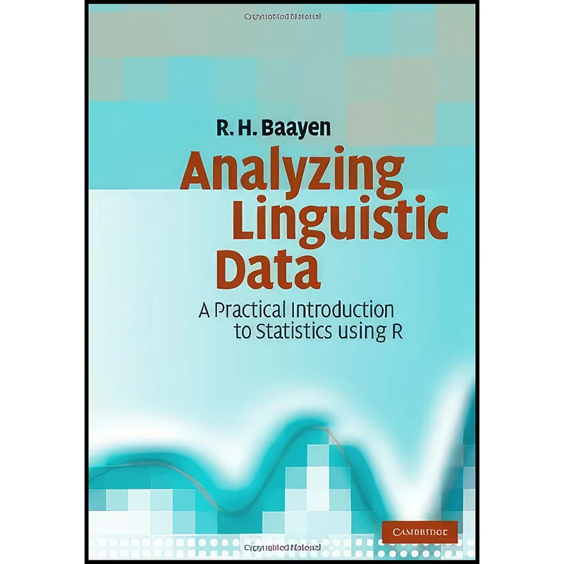 کتاب Analyzing Linguistic Data اثر R. Harald Baayen انتشارات Cambridge University Press