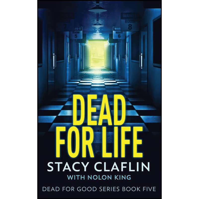 کتاب Dead For Life اثر Stacy Claflin and Nolon King انتشارات Sterling and Stone