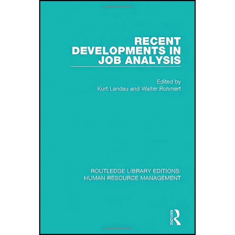 کتاب Recent Developments in Job Analysis  اثر Kurt Landau and Walter Rohmert انتشارات Routledge