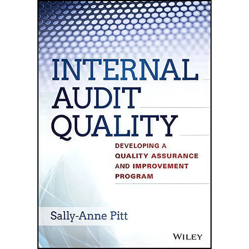 کتاب Internal Audit Quality اثر Sally-Anne Pitt انتشارات Wiley