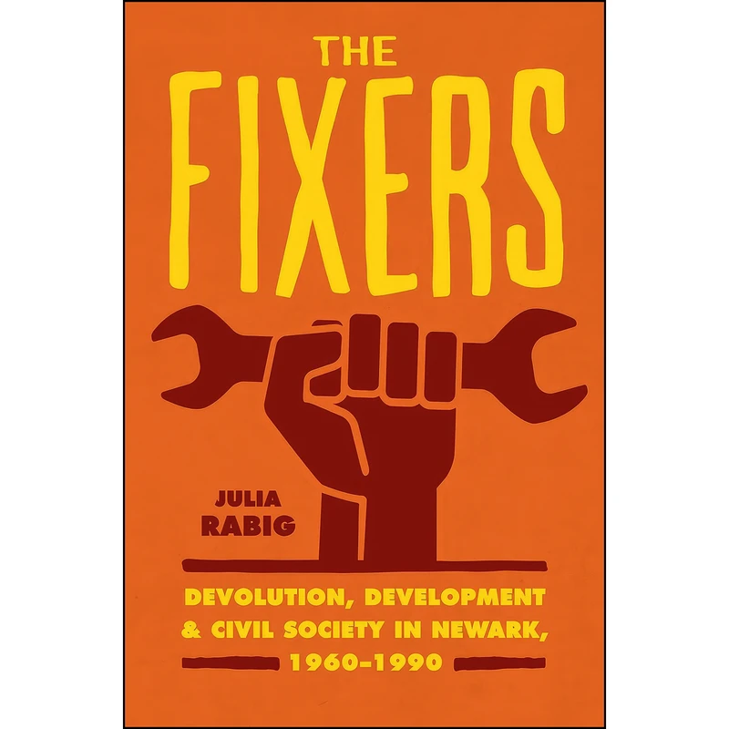 کتاب The Fixers اثر Julia Rabig انتشارات University of Chicago Press