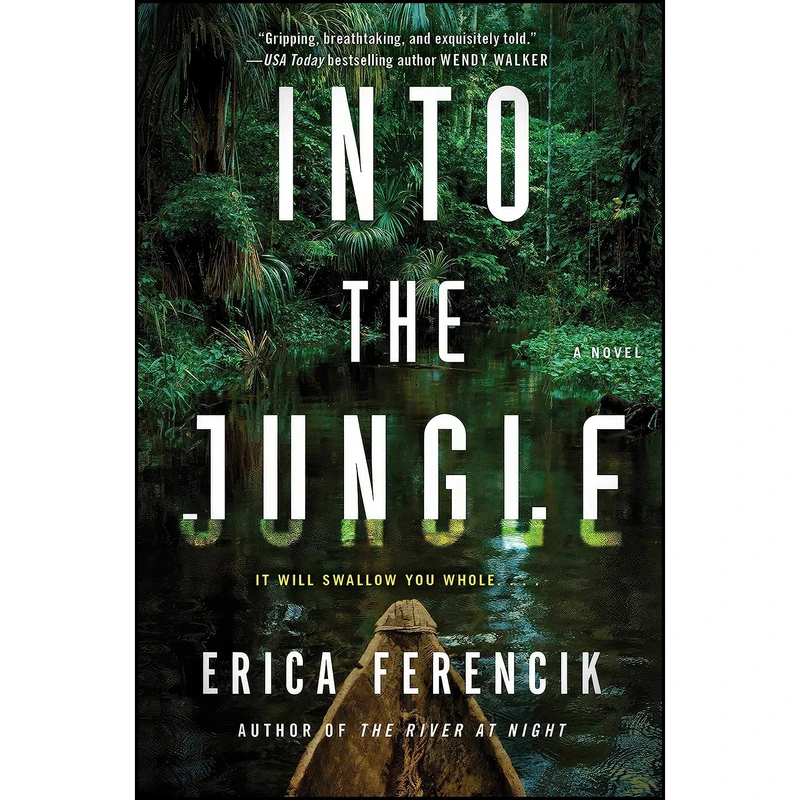 کتاب Into the Jungle اثر Erica Ferencik انتشارات Gallery/Scout Press