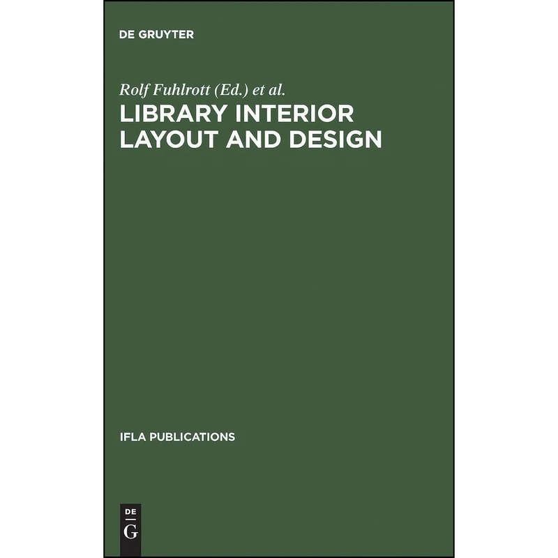 کتاب Library interior layout and design  اثر Rolf Dewe and  Michael / Fuhlrott انتشارات K. G. Saur