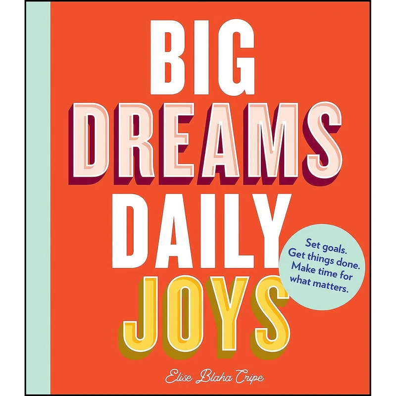 کتاب Big Dreams, Daily Joys اثر Elise Blaha Cripe انتشارات Chronicle Books