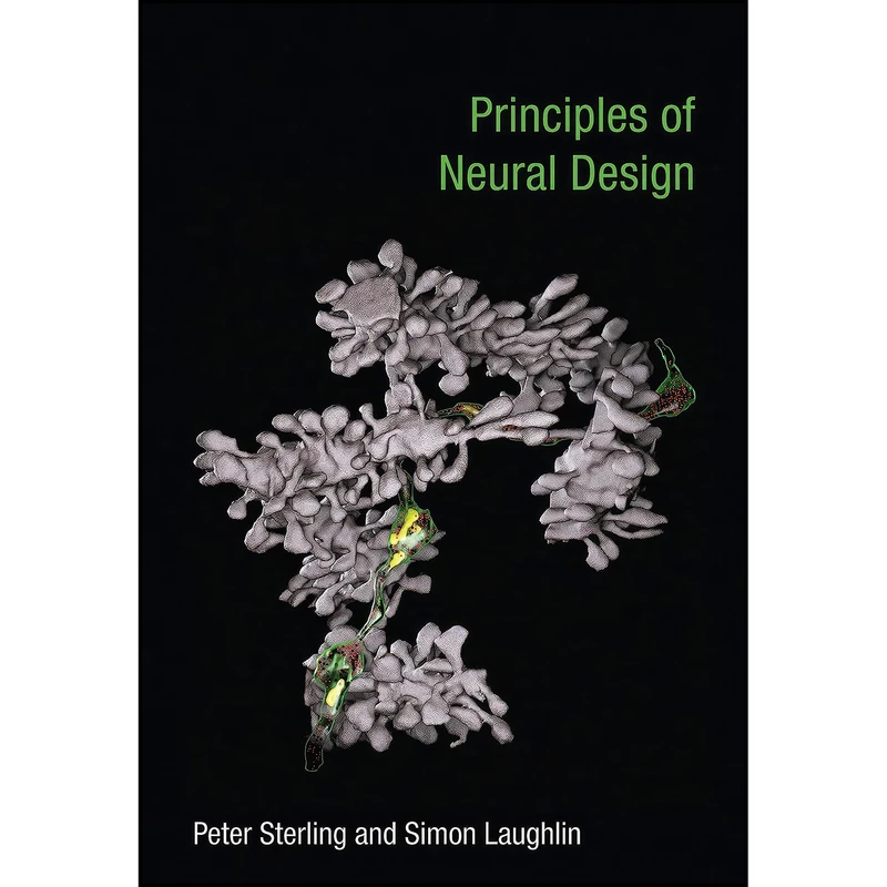 کتاب Principles of Neural Design  اثر Peter Sterling and Simon Laughlin انتشارات The MIT Press