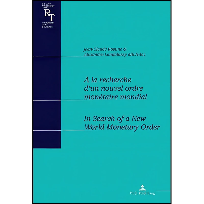 کتاب À la recherche d’un nouvel ordre monetaire mondial / In Search of a New World Monetary Order اثر جمعي از نويسندگان انتشارات بله