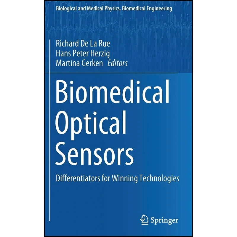 کتاب Biomedical Optical Sensors اثر جمعي از نويسندگان انتشارات Springer