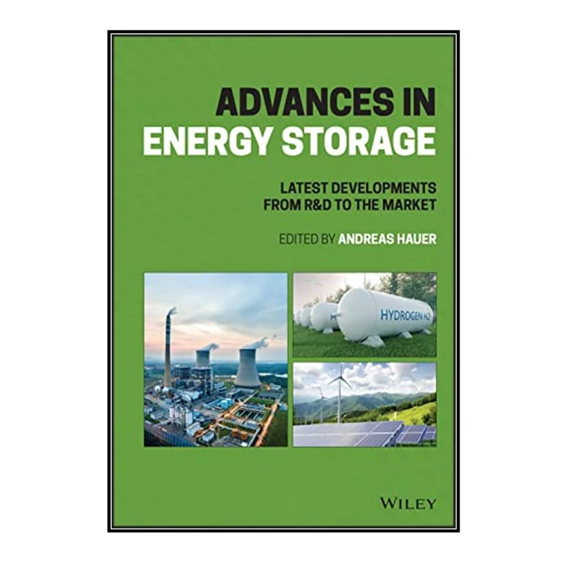  کتاب Advances in Energy Storage اثر 	Andreas Hauer انتشارات مؤلفين طلايي