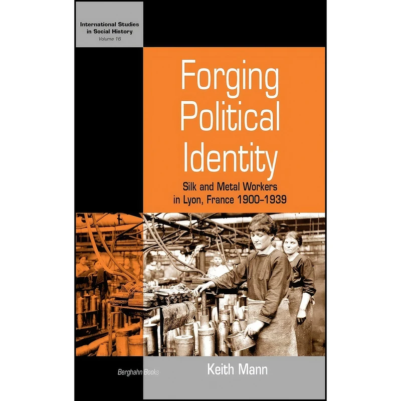 کتاب Forging Political Identity اثر Keith Mann انتشارات Berghahn Books