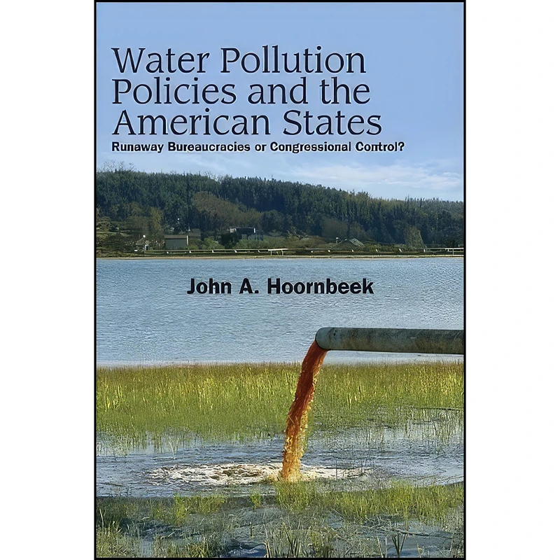 کتاب Water Pollution Policies and the American States اثر John A. Hoornbeek انتشارات SUNY Press