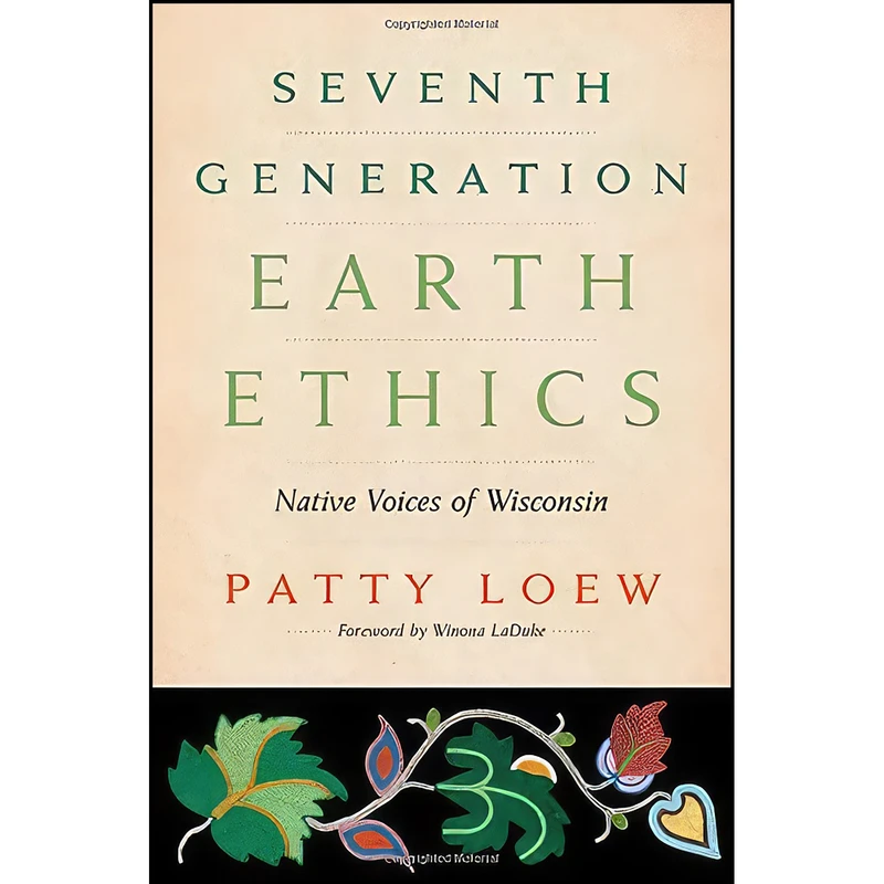 کتاب Seventh Generation Earth Ethics اثر Patty Loew انتشارات Wisconsin Historical Society Press