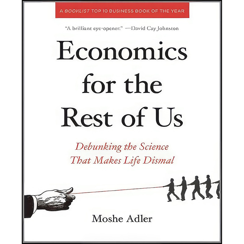 کتاب Economics for the Rest of Us اثر Moshe Adler انتشارات The New Press کتاب Economics for the Rest of Us اثر Moshe Adler انتشارات The New Press