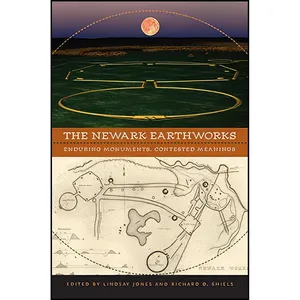 کتاب The Newark Earthworks اثر Lindsay Jones and Richard D. Shiels انتشارات University of Virginia Press