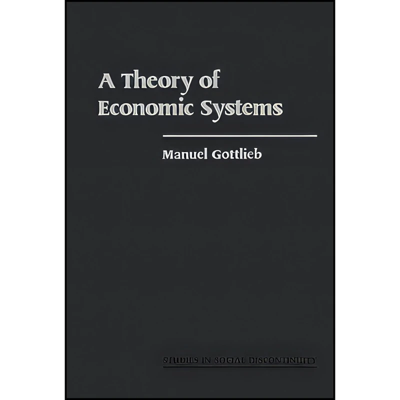 کتاب A Theory of Economic Systems اثر Manuel Gottlieb انتشارات بله