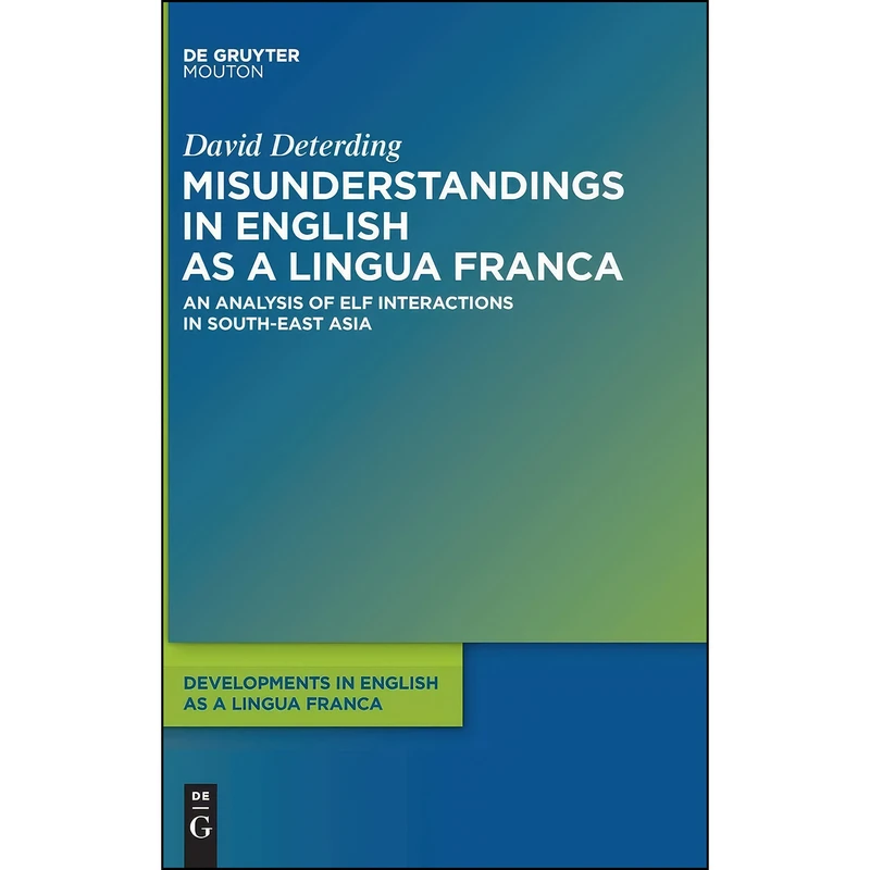 کتاب Misunderstandings in English as a Lingua Franca  اثر David Deterding انتشارات De Gruyter Mouton