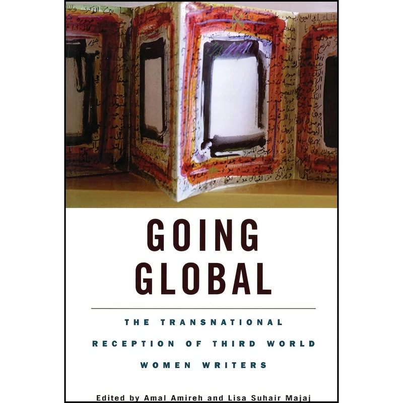 کتاب Going Global  اثر Amal Amireh and Lisa Suhair Majaj انتشارات تازه ها