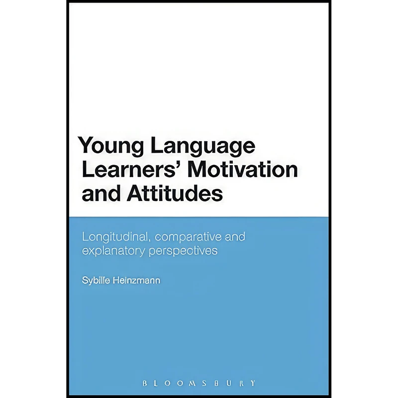 کتاب Young Language Learners Motivation and Attitudes اثر Sybille Heinzmann انتشارات Bloomsbury Academic