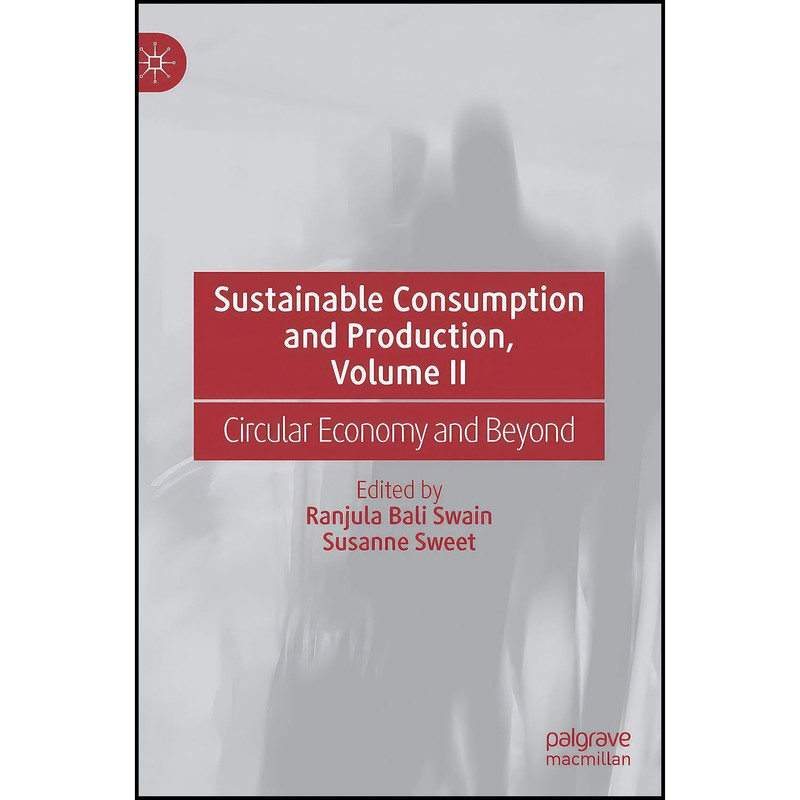 کتاب Sustainable Consumption and Production, Volume II اثر جمعي از نويسندگان انتشارات Palgrave Macmillan