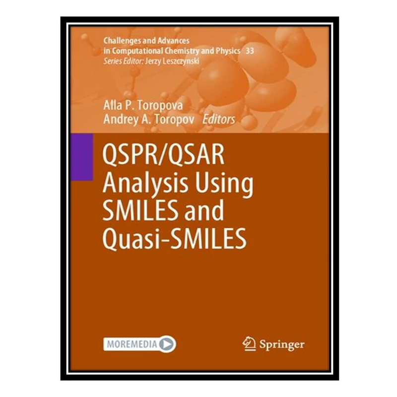 کتاب QSPR/QSAR Analysis Using SMILES and Quasi-SMILES اثر Alla P Toropova AND Andrey A Toropov انتشارات مؤلفین طلایی