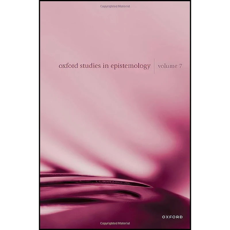 کتاب Oxford Studies in Epistemology Volume 7 اثر جمعی از نویسندگان انتشارات Oxford University Press