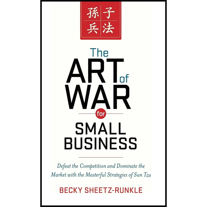 کتاب The Art of War for Small Business اثر Becky Sheetz-Runkle انتشارات AMACOM
