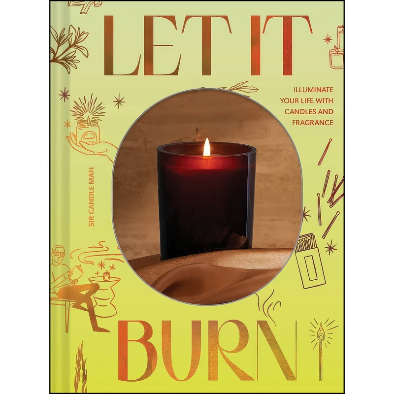 کتاب Let It Burn اثر Sir Candle Man انتشارات Chronicle Books