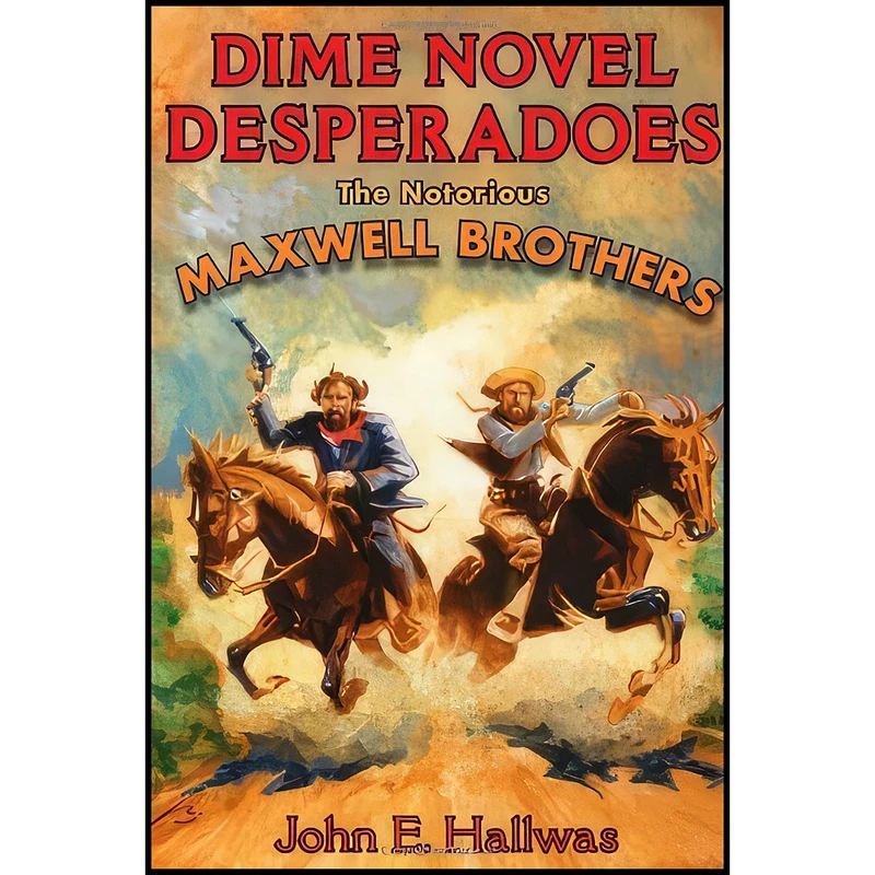 کتاب Dime Novel Desperadoes اثر John E. Hallwas انتشارات University of Illinois Press