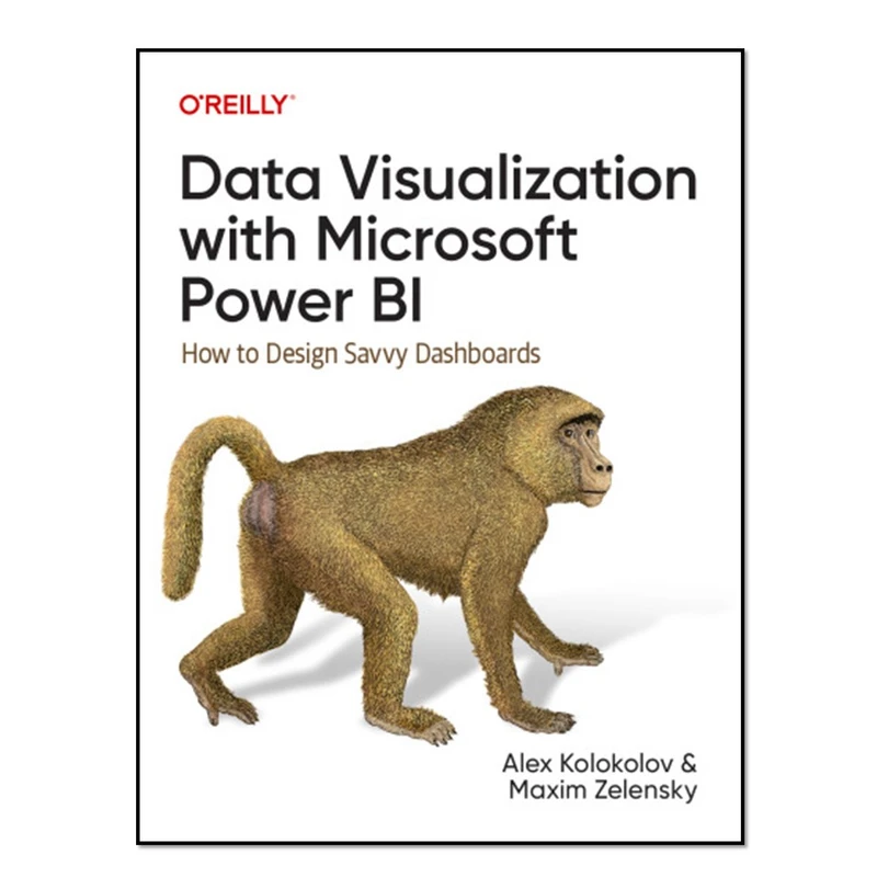 کتاب Data Visualization with Microsoft Power BI اثر Alex Kolokolov and Maxim Zelensky انتشارات آوای مؤلف