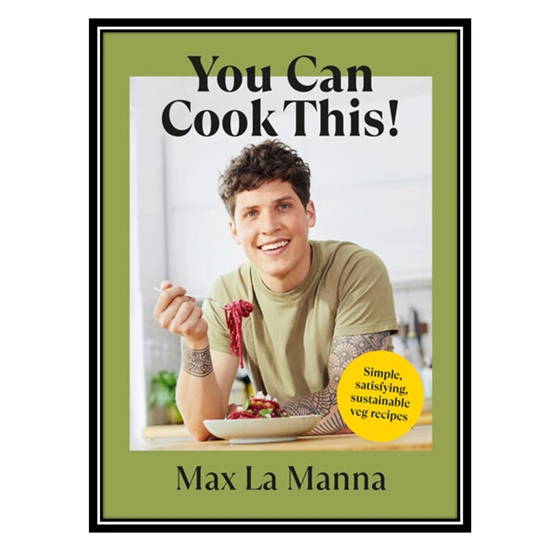 کتاب You Can Cook This! اثر Max La Manna انتشارات مؤلفین طلایی