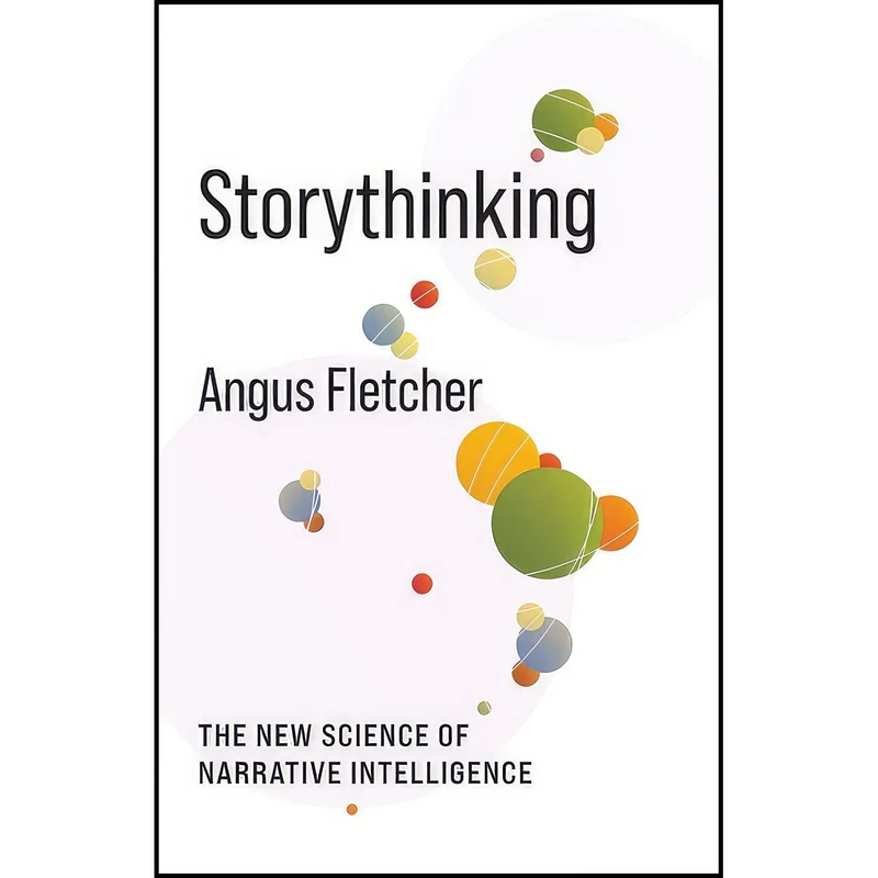 کتاب Storythinking اثر Angus Fletcher انتشارات Columbia University Press
