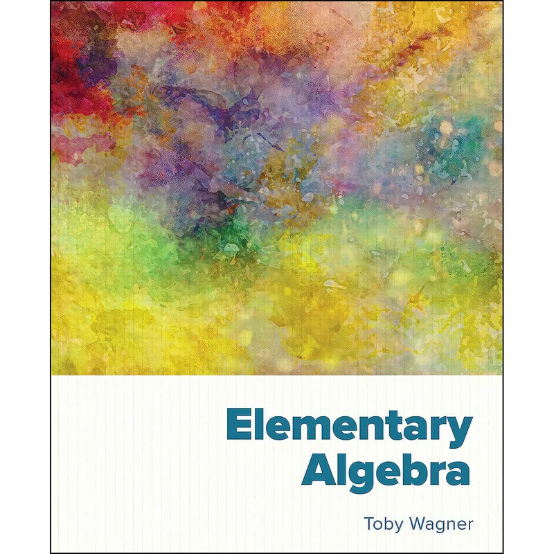 کتاب Elementary Algebra  اثر Toby Wagner انتشارات Chemeketa Press