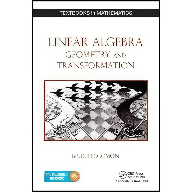 کتاب Linear Algebra, Geometry and Transformation  اثر Bruce Solomon انتشارات Chapman and Hall/CRC