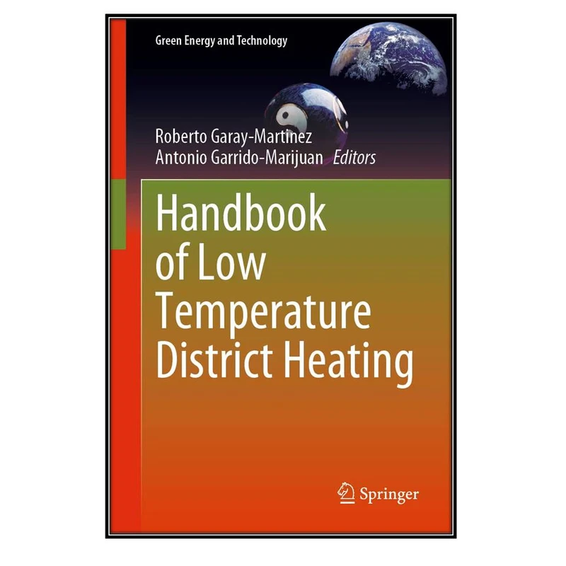  کتاب Handbook of Low Temperature District Heating اثر Roberto Garay-Martinez and Antonio Garrido-Marijuan انتشارات مؤلفين طلايي