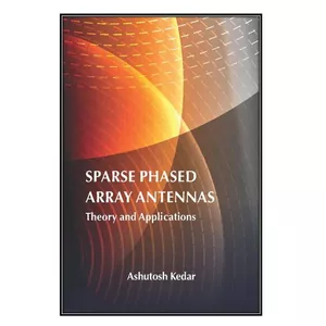  کتاب Sparse Phased Array Antennas اثر Ashutosh Kedar انتشارات مؤلفين طلايي