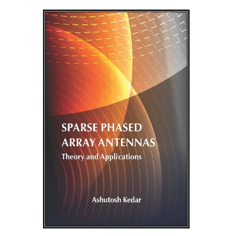  کتاب Sparse Phased Array Antennas اثر Ashutosh Kedar انتشارات مؤلفين طلايي