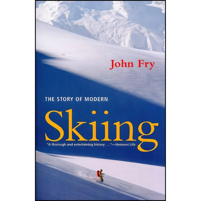 کتاب The Story of Modern Skiing اثر John Fry انتشارات University Press of New England