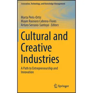 کتاب Cultural and Creative Industries اثر جمعي از نويسندگان انتشارات Springer