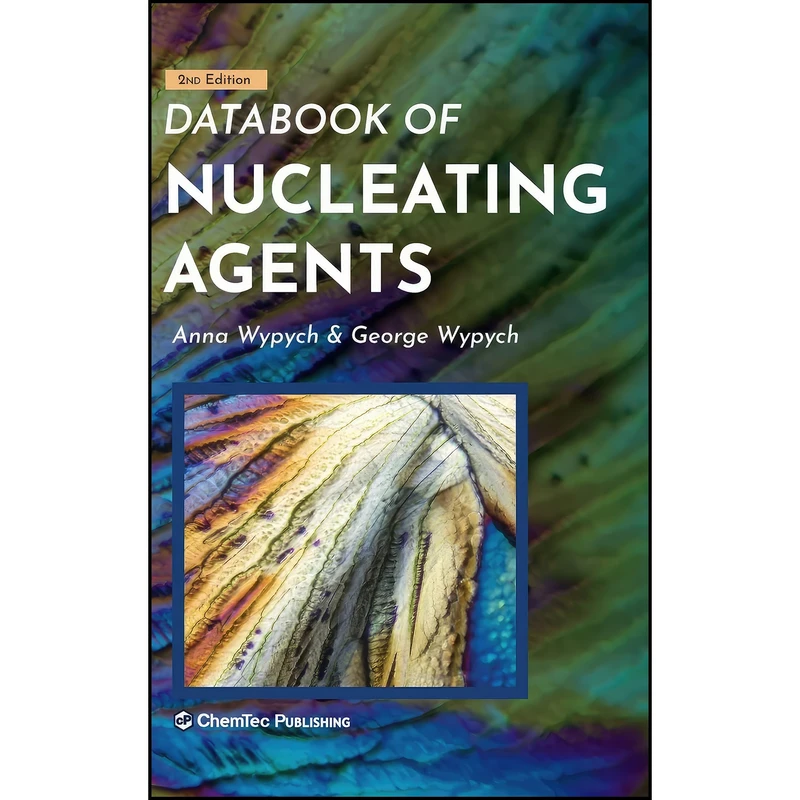 کتاب Databook of Nucleating Agents اثر George Wypych and Anna Wypych انتشارات ChemTec Publishing