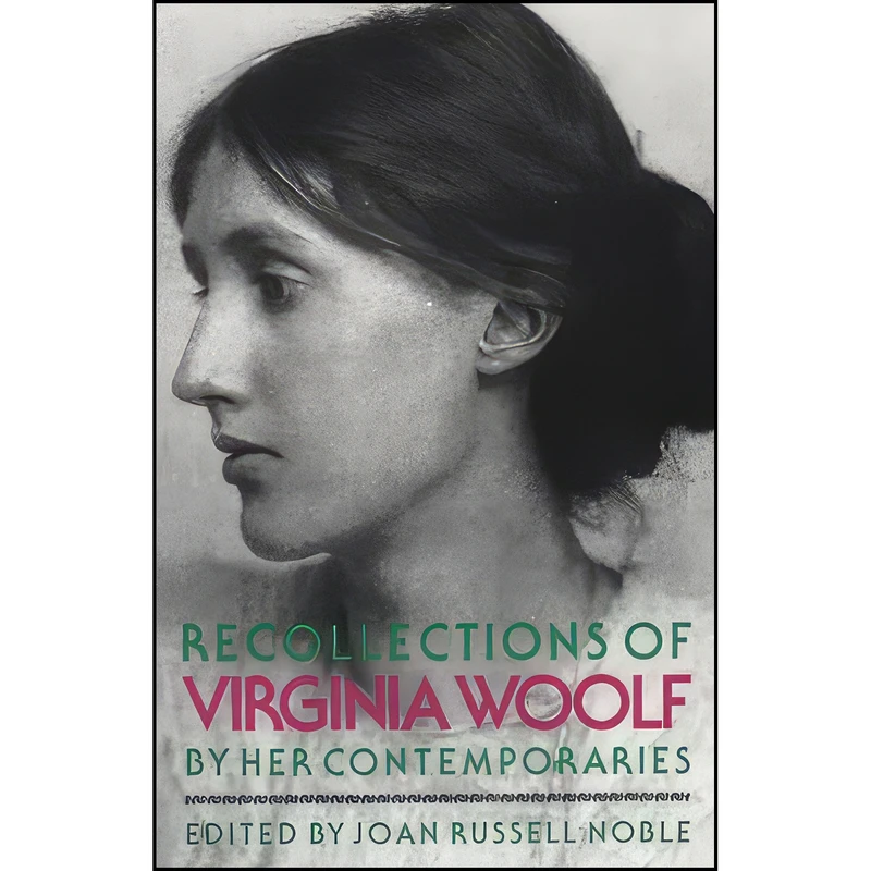 کتاب Recollections of Virginia Woolf/by Her Contemporaries اثر Joan Russell Noble انتشارات Ohio Univ Pr