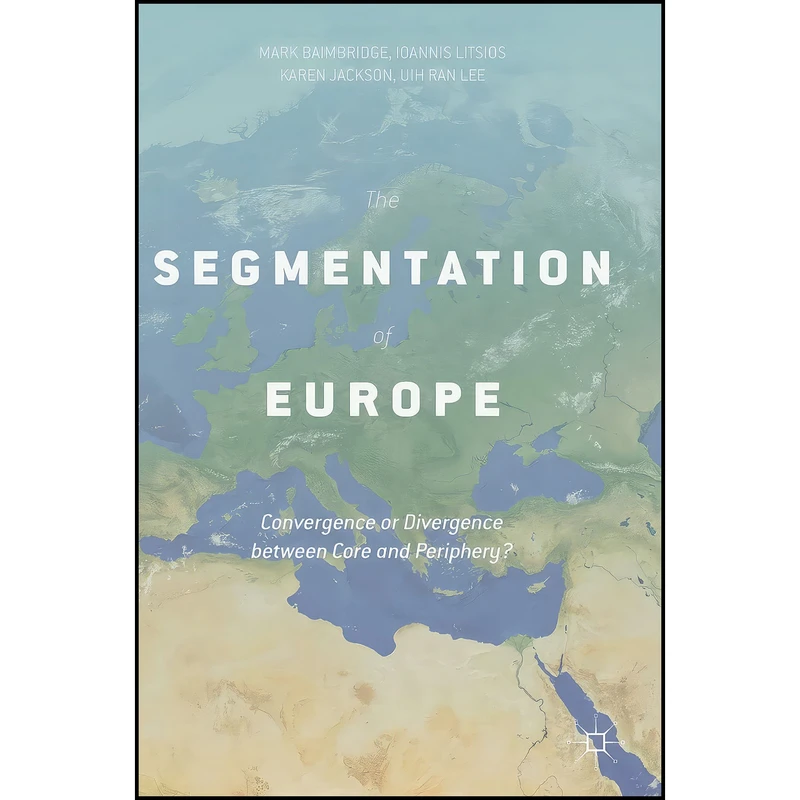 کتاب The Segmentation of Europe اثر جمعي از نويسندگان انتشارات Palgrave Macmillan