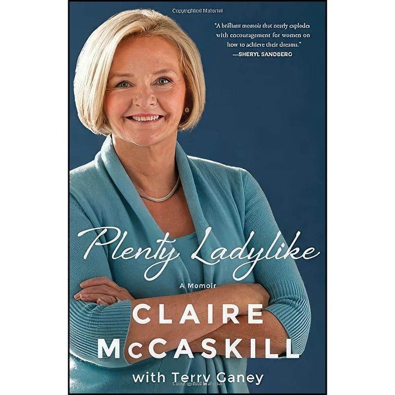 کتاب Plenty Ladylike اثر Claire McCaskill and Terry Ganey انتشارات Simon And Schuster