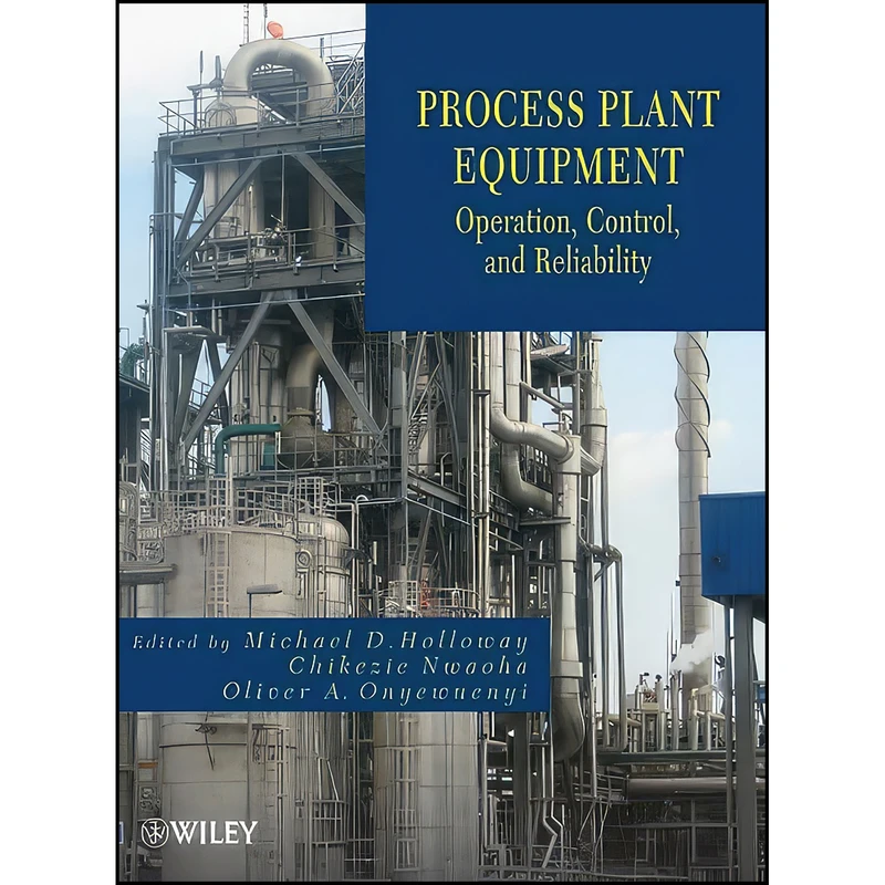 کتاب Process Plant Equipment اثر جمعي از نويسندگان انتشارات Wiley