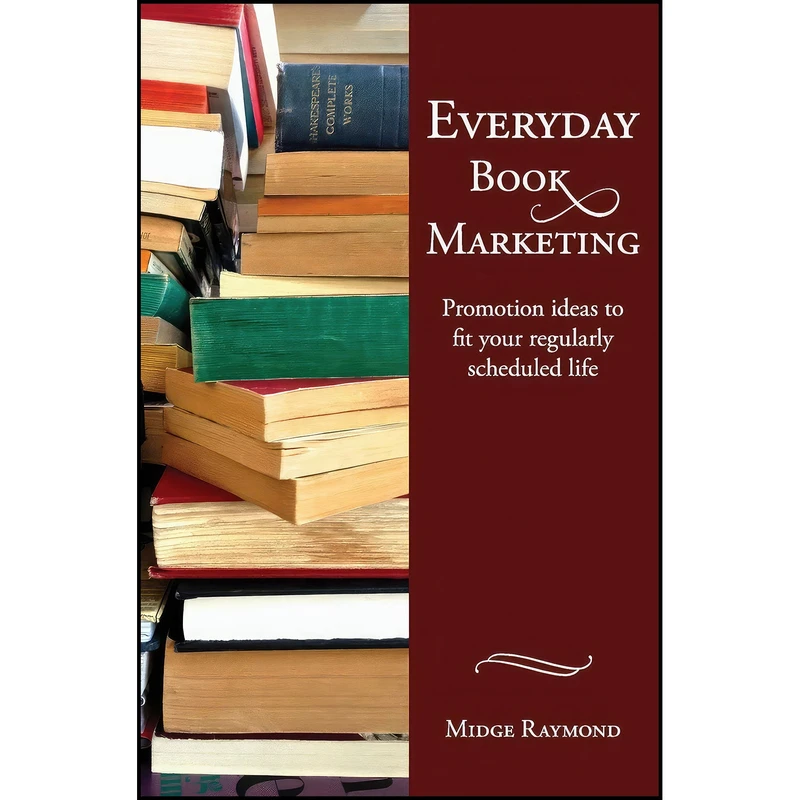 کتاب Everyday Book Marketing اثر Midge Raymond انتشارات Ashland Creek Press