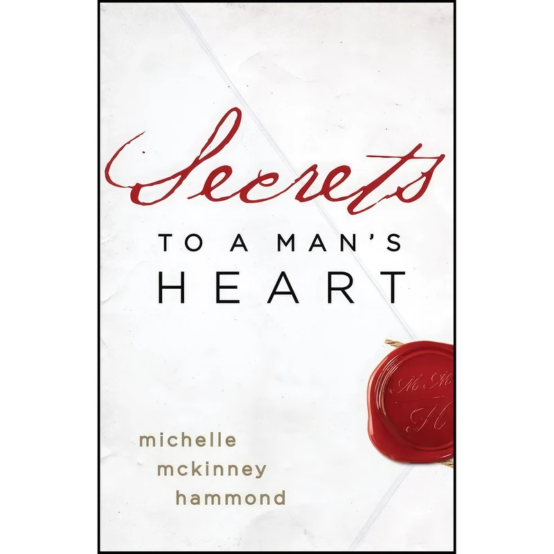 کتاب Secrets to a Mans Heart اثر Michelle McKinney Hammond انتشارات Harvest House Publishers