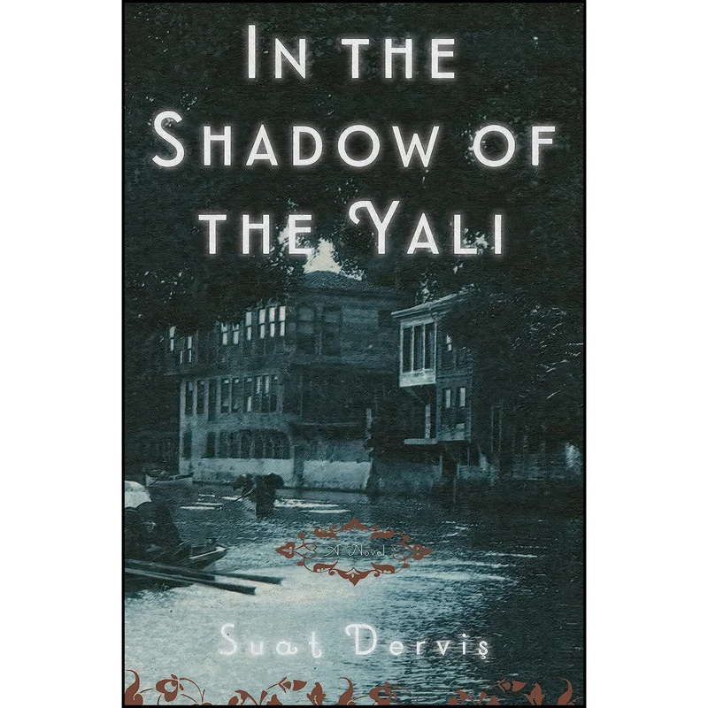 کتاب In the Shadow of the Yali اثر Suat Dervis and Maureen Freely انتشارات Other Press