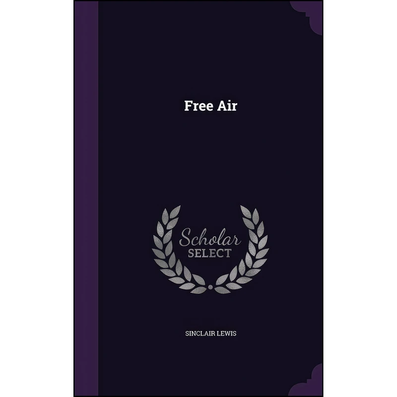 کتاب Free Air اثر Sinclair Lewis انتشارات Palala Press