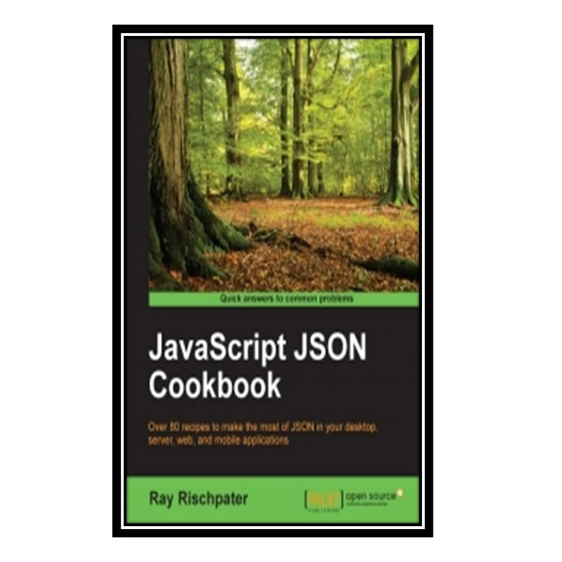 کتاب JavaScript JSON Cookbook اثر Ray Rischpater انتشارات مؤلفین طلایی