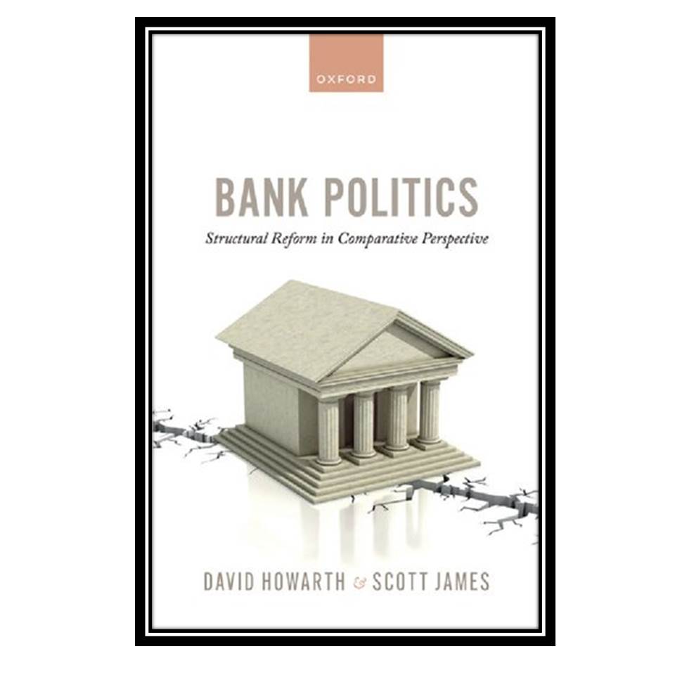 کتاب Bank Politics اثر David Howarth, Scott James انتشارات مؤلفین طلایی